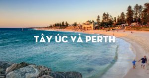 Giới thiệu về Tây Úc và thành phố Perth