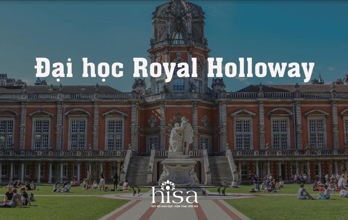 Thông tin về trường đại học Royal Holloway London Anh