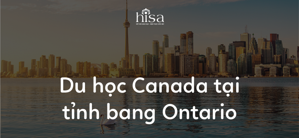 Du học Canada tại tỉnh Bang Ontario