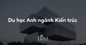 Du học Anh ngành Kiến trúc