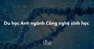 du học anh ngành công nghệ sinh học