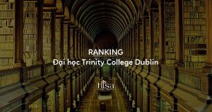 Ranking đại học Trinity College Dublin Ireland