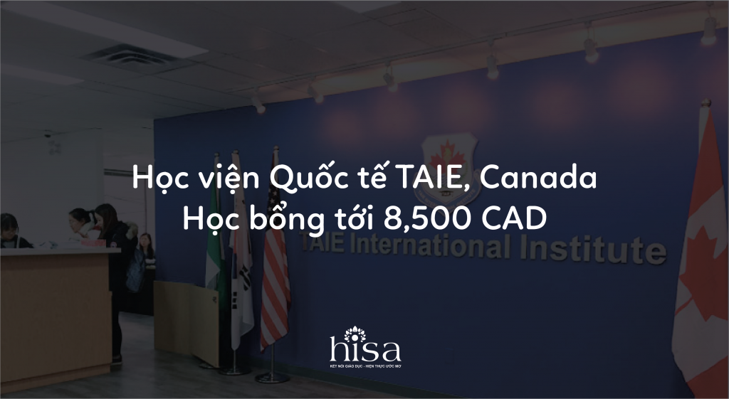 Học viện Quốc tế TAIE, Canada - Học bổng tới 8,500 CAD