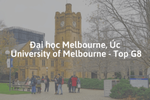 Đại học Melbourne, Úc - University of Melbourne - Top G8
