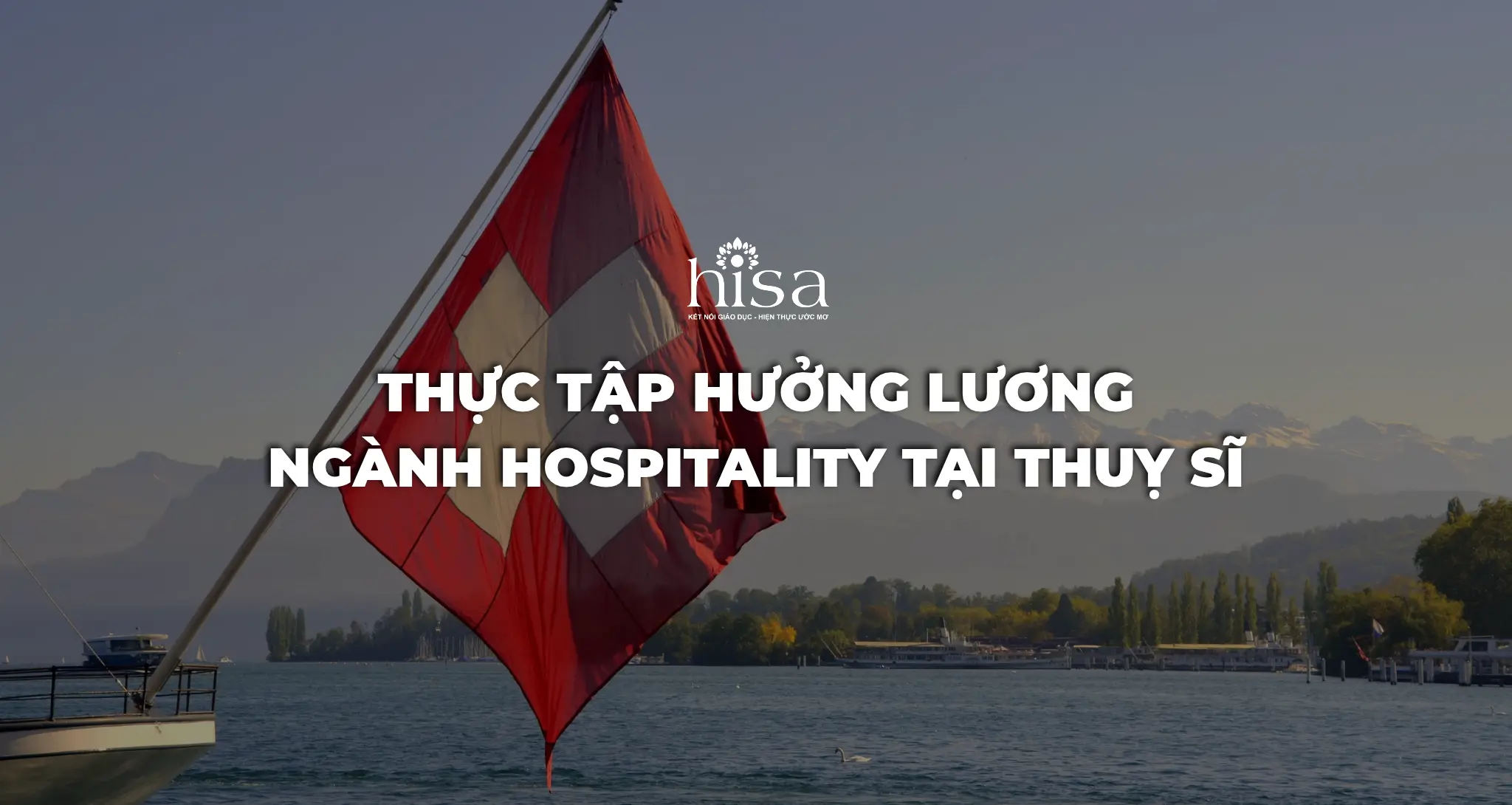 Thực tập hưởng lương du học ngành hospitality tại Thuỵ Sĩ