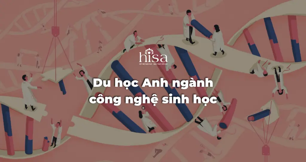 du học anh ngành công nghệ sinh học