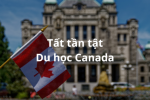 Tất tần tật du học Canada