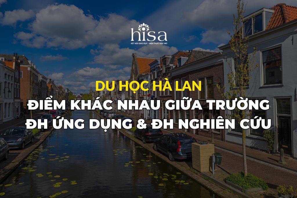 Điểm khác nhau giữa trường ĐH nghiên cứu và ĐH khoa học ứng dụng ở Hà Lan
