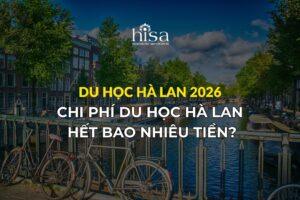 Chi phí du học Hà Lan 2026