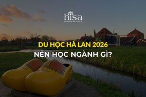 Du học hà lan nên học ngành gì