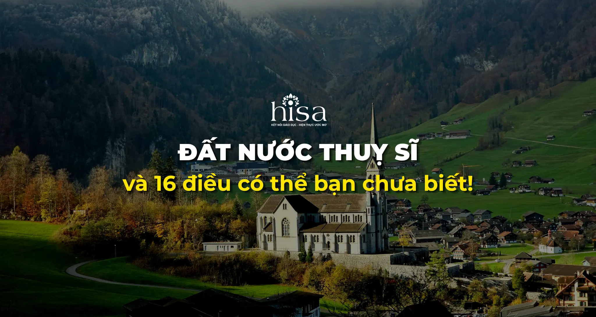 Đất nước Thuỵ Sĩ và 16 điều có thể bạn chưa biết!