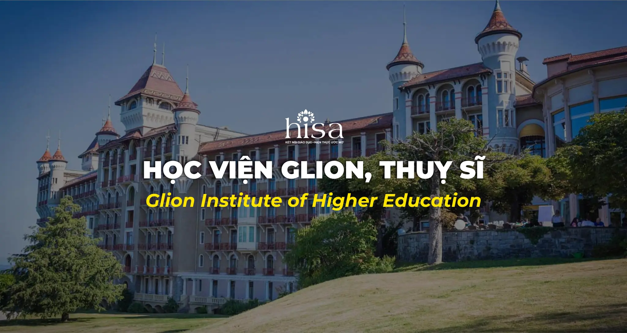HỌC VIỆN glion, thuỵ sĩ Glion Institute of Higher Education