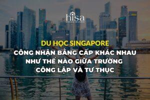 Công nhận bằng cấp giữa công lập và tư thục tại Singapore khác nhau thế nào