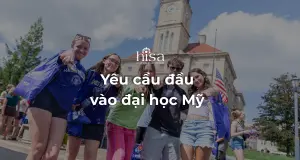 Yêu cầu đầu vào đại học Mỹ