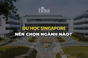 Du học Singapore nên chọn ngành nào