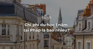 Chi phí du học 1 năm tại Pháp là bao nhiêu