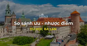 Du học Ba Lan 2026 - So sánh ưu nhược điểm du học Ba Lan