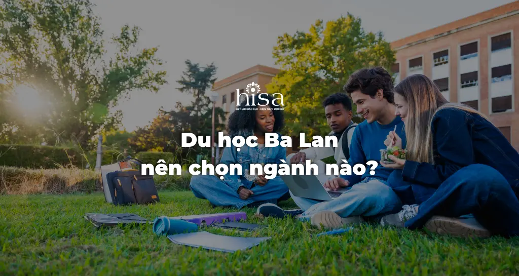 Nên chọn ngành và trường gì khi du học Ba Lan?