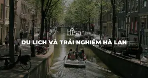 Du lịch và trải nghiệm đất nước Hà Lan