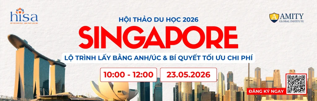 Hội thảo du học Singapore 2026: Lộ trình lấy bằng Anh/Úc & Bí quyết tối ưu chi phí